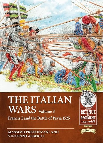 The Italian Wars: Francis I and the Battle of Pavia 1525