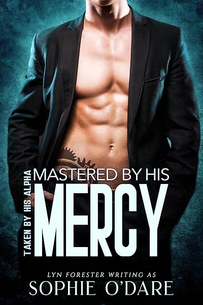 Cover of Mastered by His Mercy (Taken by His Alpha Book 9) by Sophie O'Dare