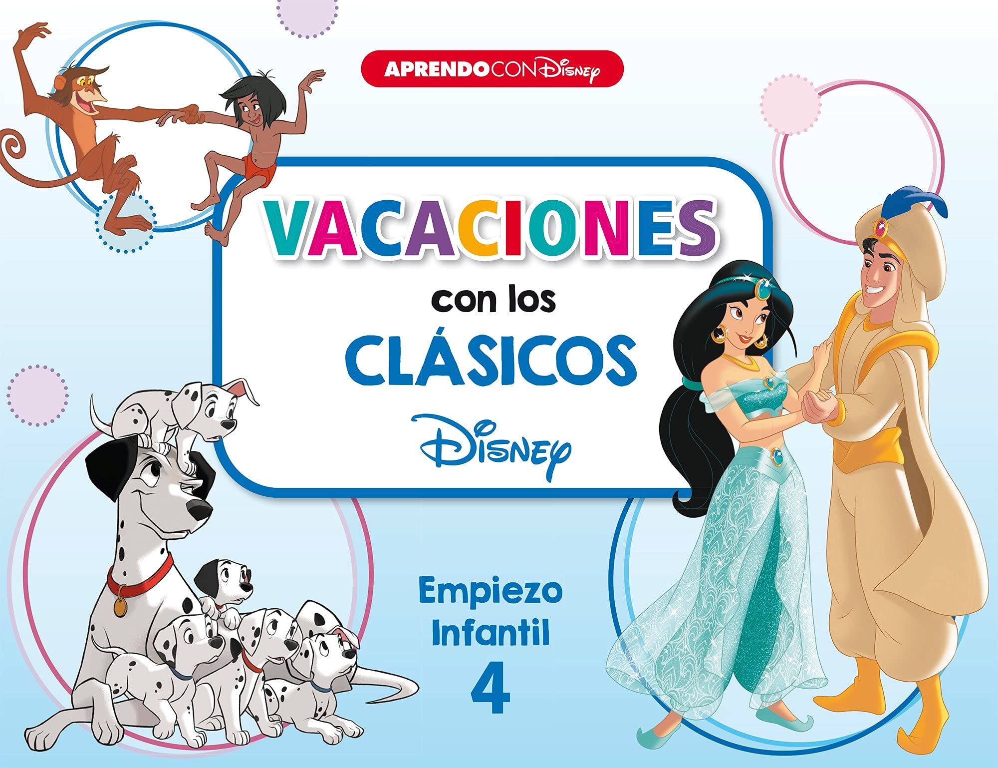 Vacaciones con los clásicos Disney. Empiezo infantil (Disney. Cuaderno de vacaciones 4 años): 101 Dálmatas, El libro de la selva y Aladdín (Aprendo con Disney)