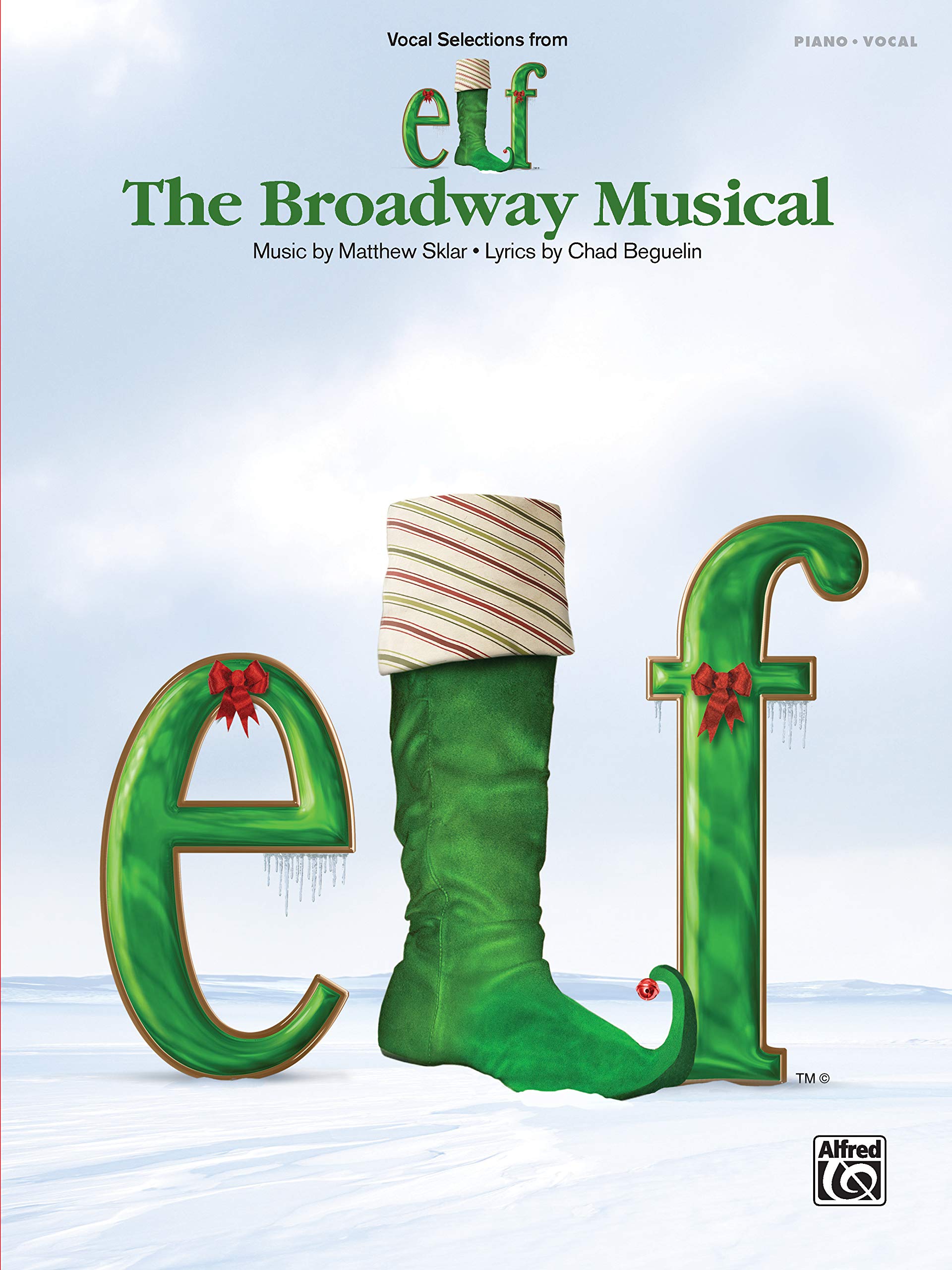 Elf: The Broadway Musical -- Selections: Piano/Vocal: The Broadway Musical (Vocal Selections from