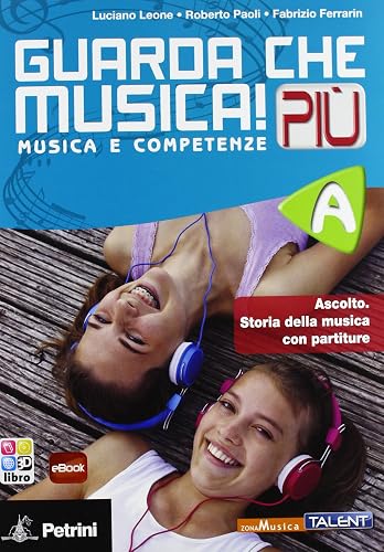 Guarda che musica! Più. Vol. A - B. Per la Scuola media. Con e-book. Con espansione online