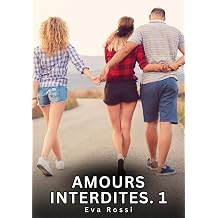 Amours Interdites. 1 Nouvelles Erotiques de Sexe Tabou pour Adultes