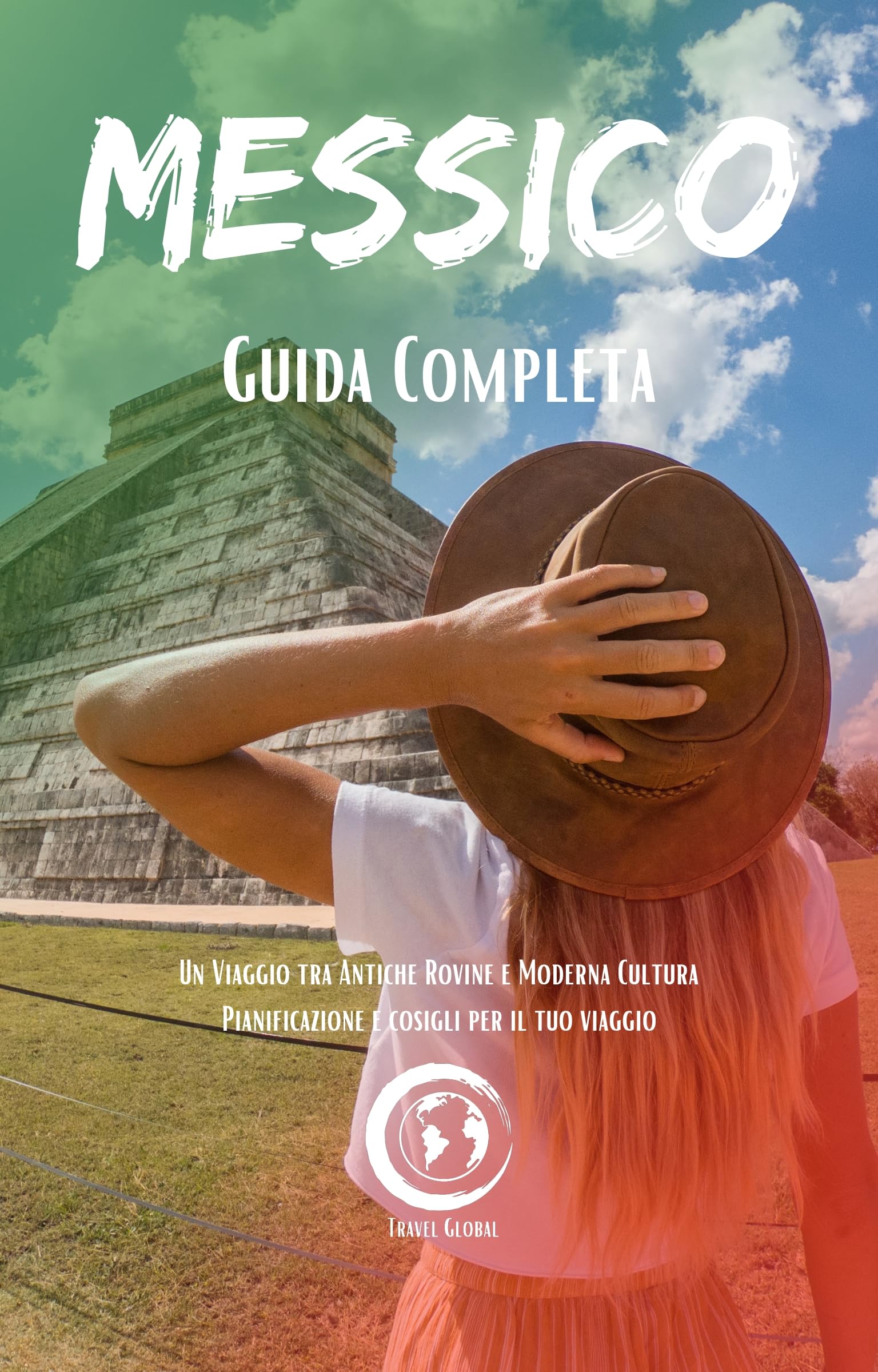 Messico: Guida Completa: Pianificazione, prenotazioni, consigli e indicazioni stradali per il tuo viaggio in centroamerica (Italian Edition)