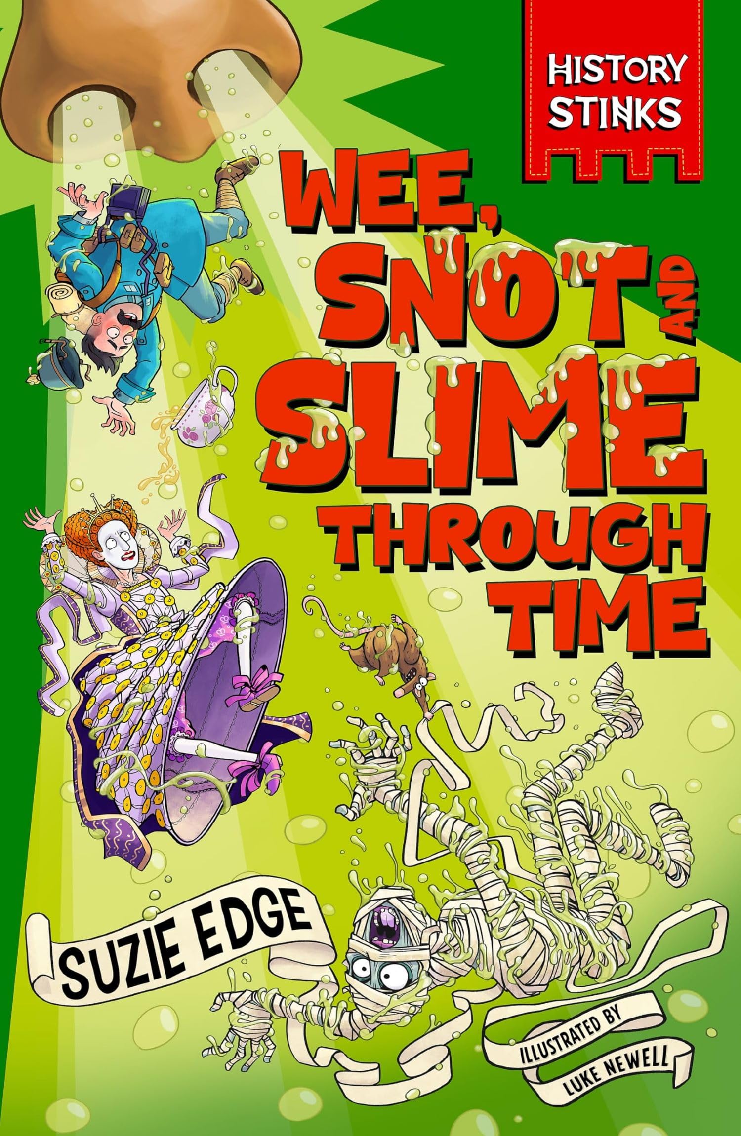 History Stinks!: Wee, Snot and Slime Through Time