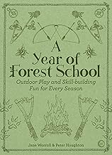 A Year of Forest School: Outdoor Play and Skill-building Fun for Every Season