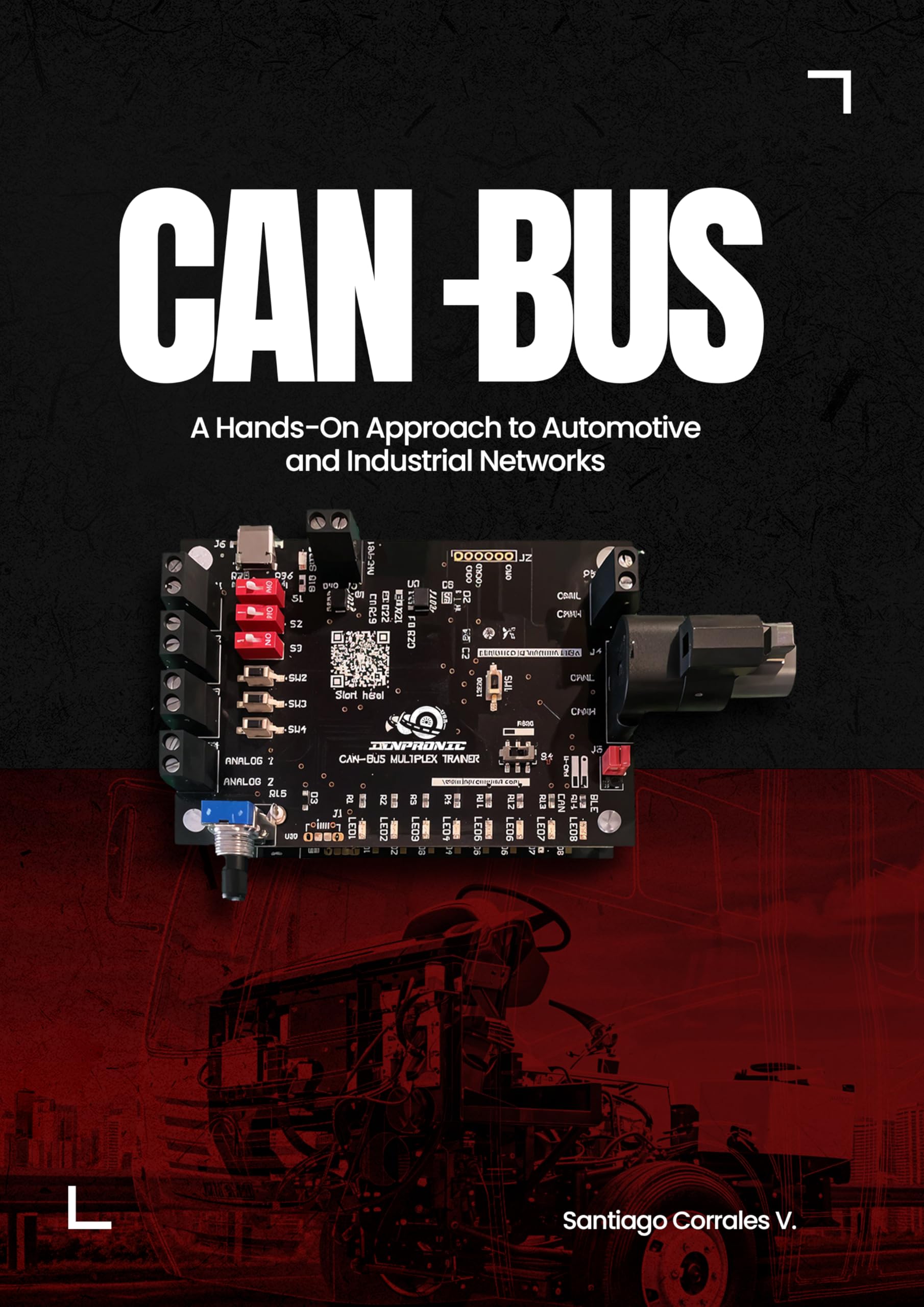 CAN-BUS A Hands-On Approach to Automotive and Industrial Networks