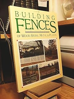 Building Fences of Wood, Stone, Metal, and Plants
