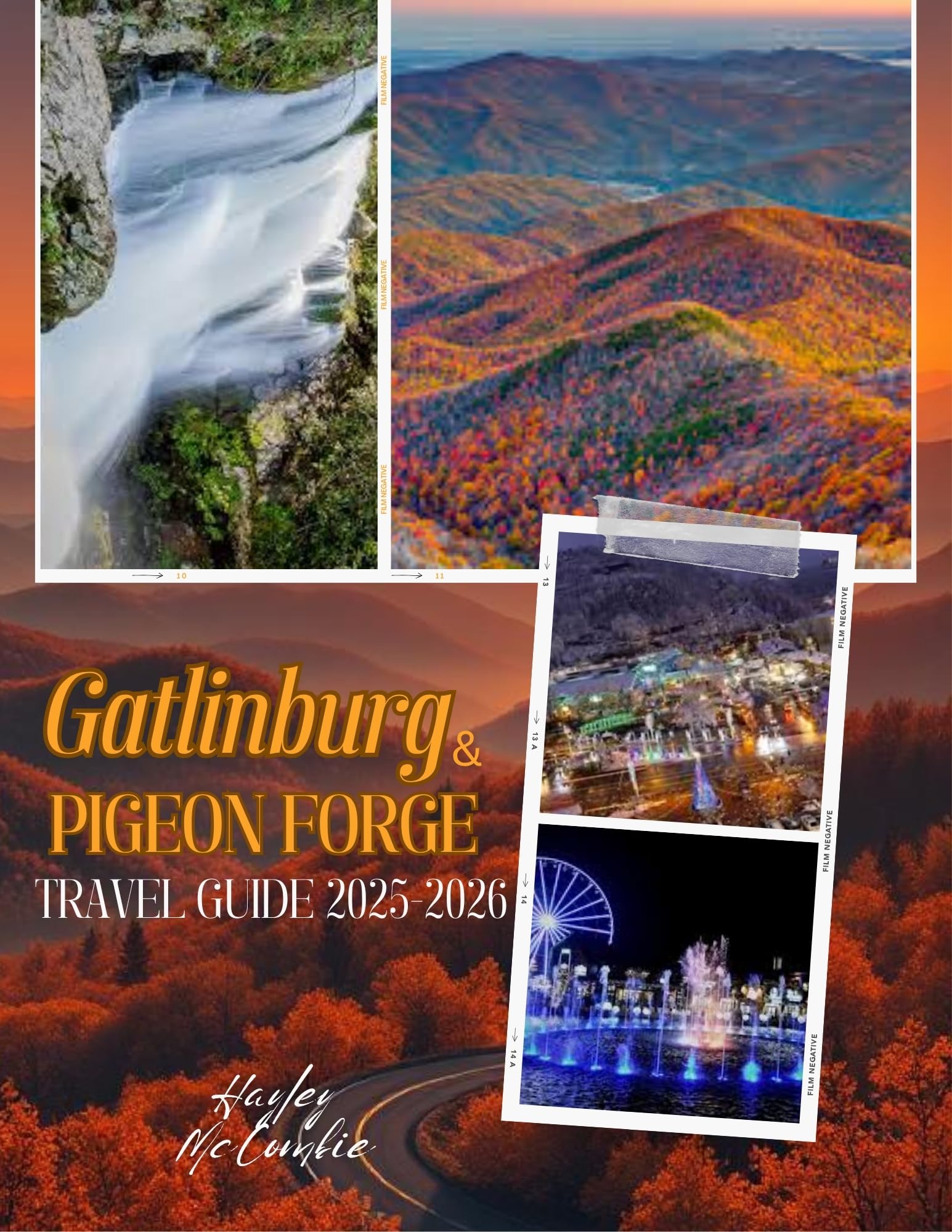 Gatlinburg and Pigeon Forge Travel Guide 2025–2026: Fall Foliage Drives, Dollywood Christmas Lights, Scenic Hikes & Family Cabins in the Great Smoky Mountains. (Wayfinder Travel Series)