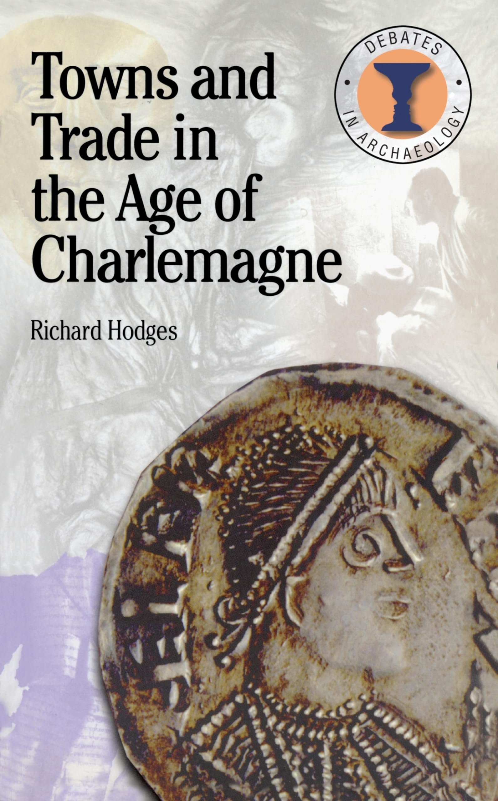 Towns and Trade in the Age of Charlemagne (Duck. Hodges<|