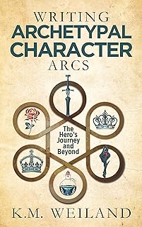 Writing Archetypal Character Arcs: The Hero's Journey and Beyond (Helping Writers Become Authors Book 11)
