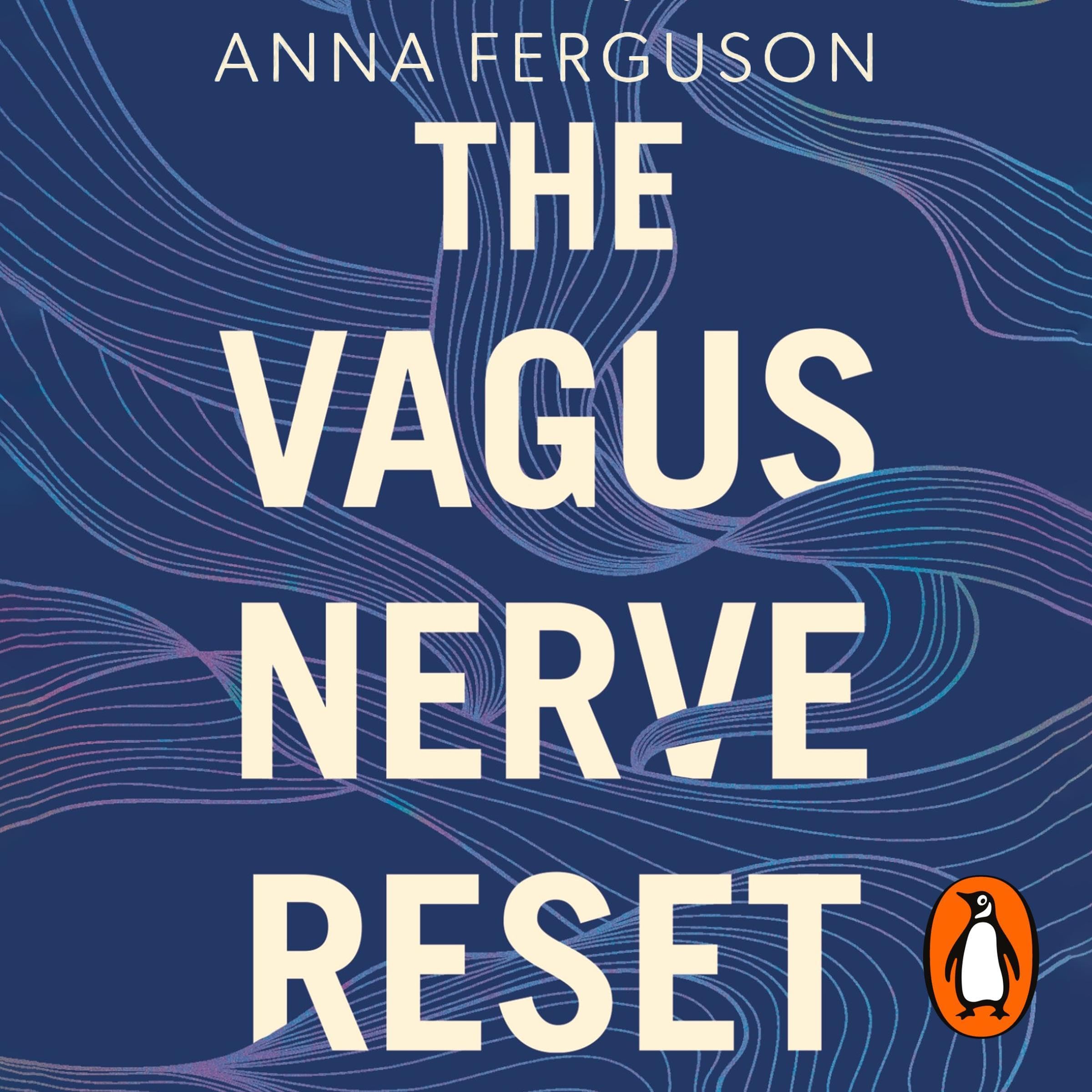 The Vagus Nerve Reset: Train Your Body to Heal Stress, Trauma and Anxiety