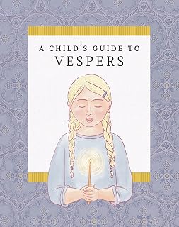 A Child's Guide to Vespers