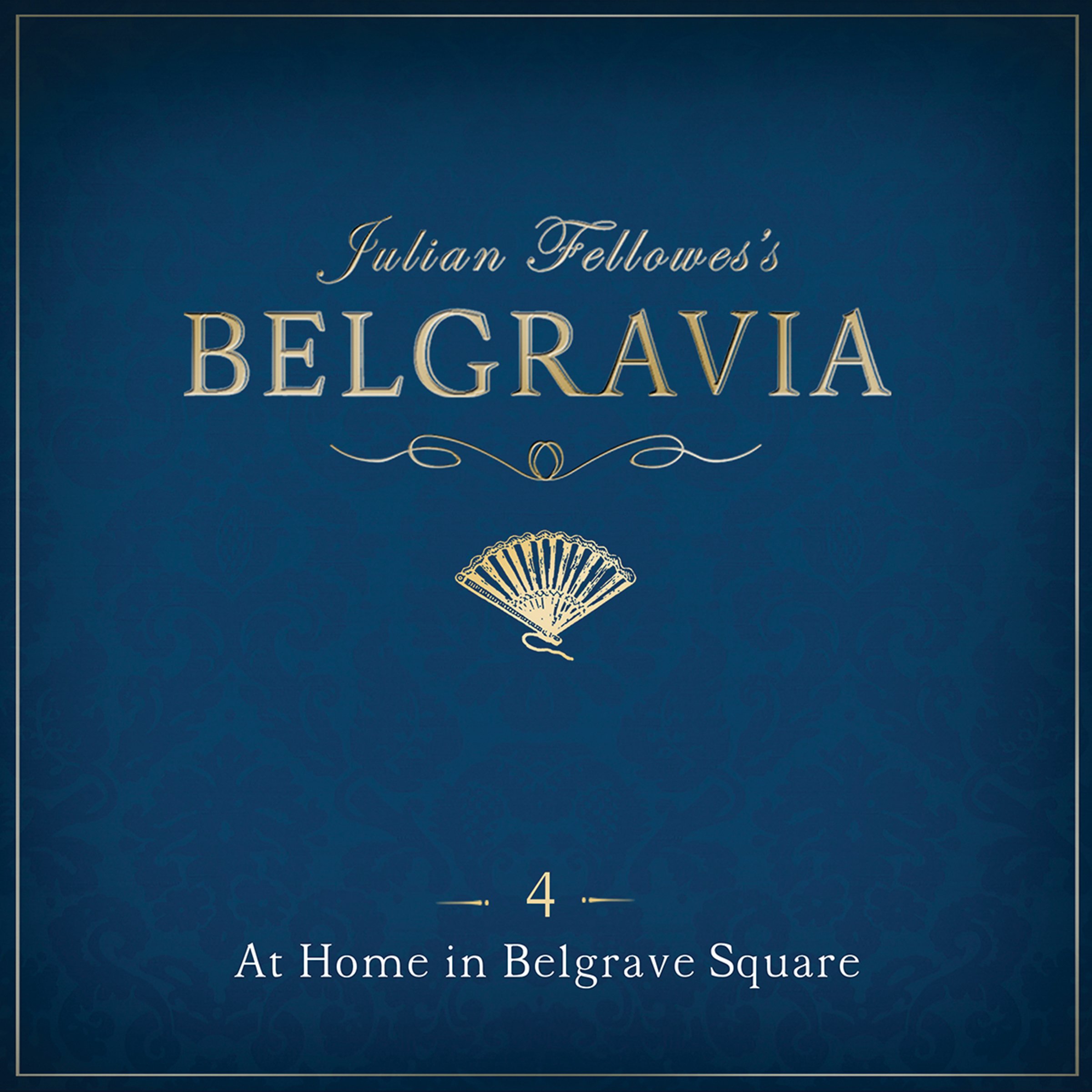 Cover art for Julian Fellowes's Belgravia Episode 4