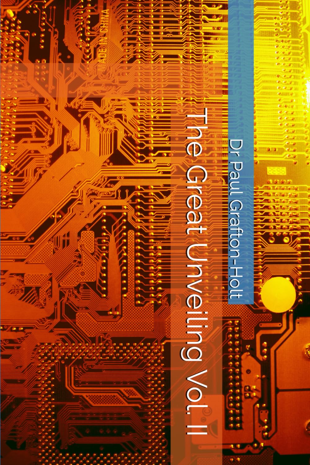 The Great Unveiling Vol. II
