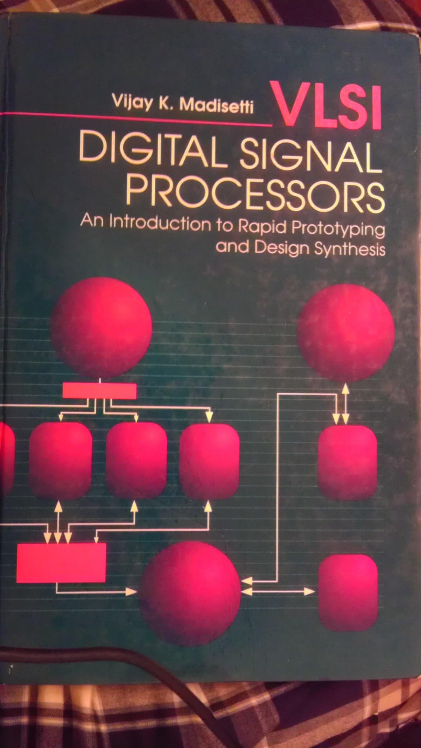 VLSI Digital Signal Processors: An Introduction to Rapid Prototyping and Design Synthesis