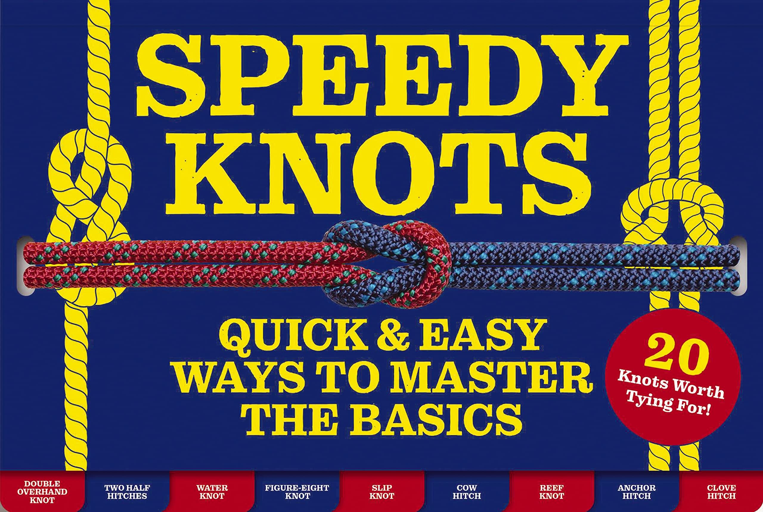 Speedy Knots: Quick and Easy Ways to Master the Basics (How to Tie Knots, Sailor Knots, Rock Climbing Knots, Rope Work, Activity Book for Kids) Product Bundle – July 26, 2022