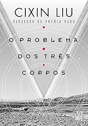 O problema dos três corpos: O livro que inspirou a série da Netflix: 1