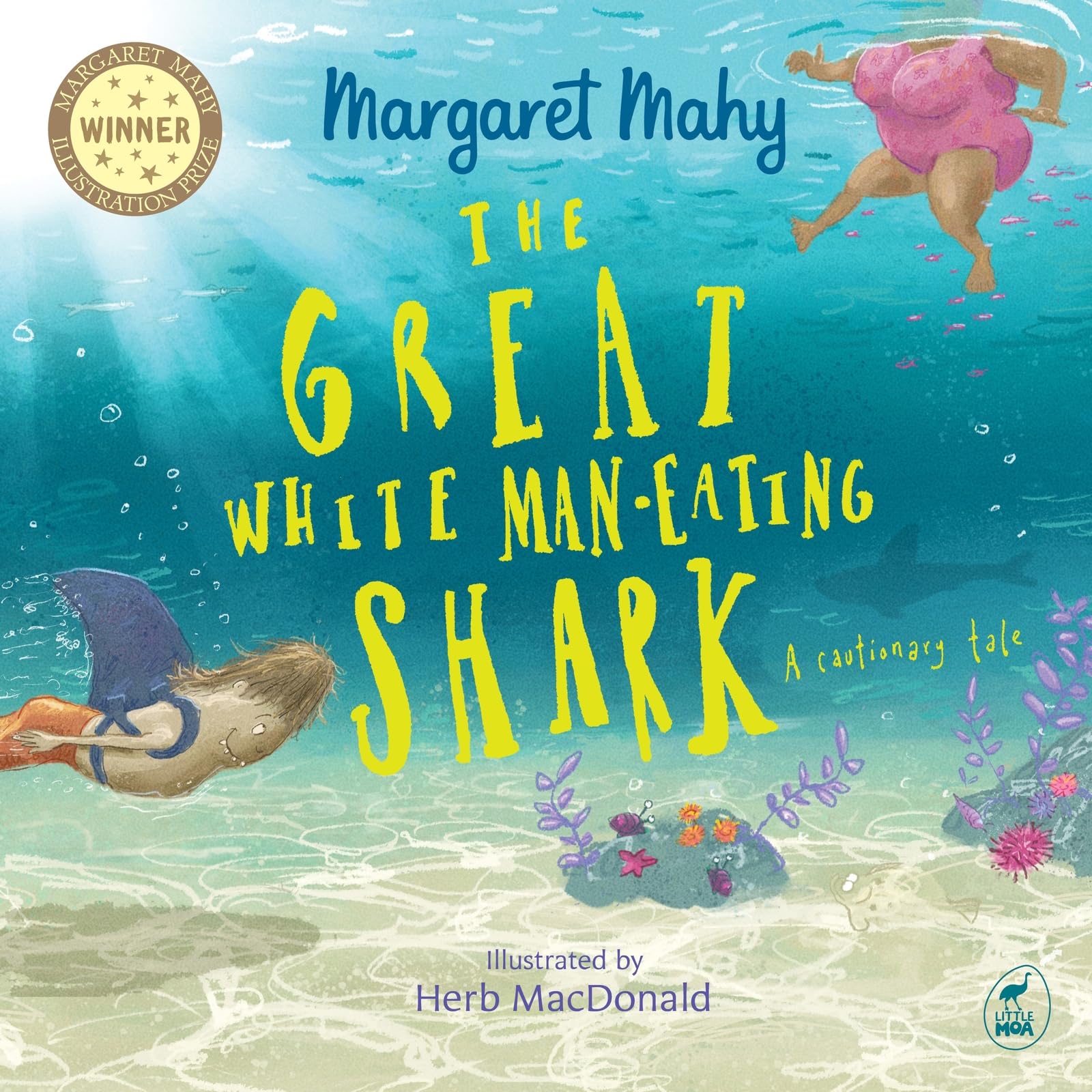 The Great White Man-Eating Shark: A Cautionary Tale (Margaret Mahy Illustration Prize)