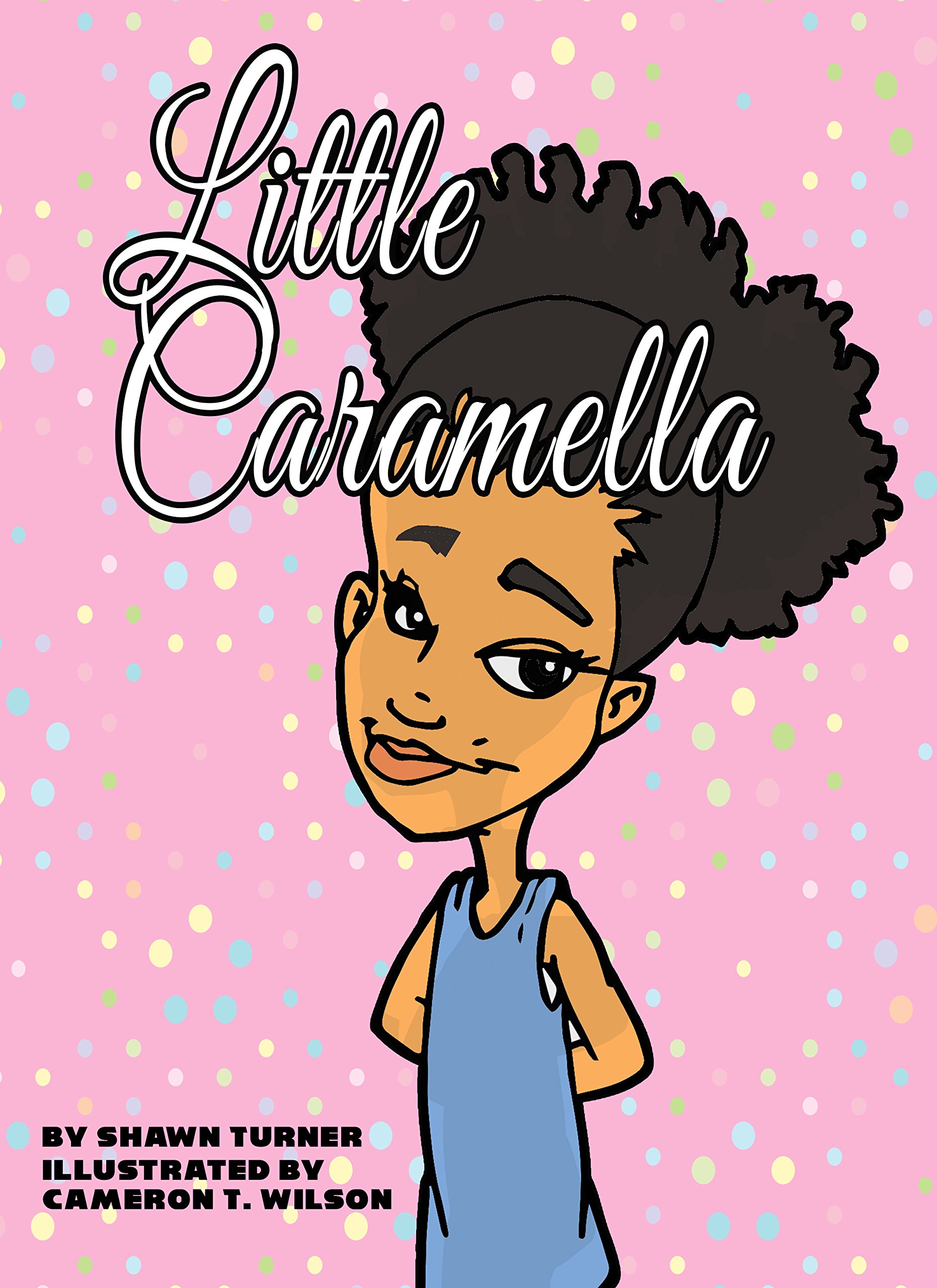" Little Caramella" (My Black Is Boldly Beautiful Book 2)