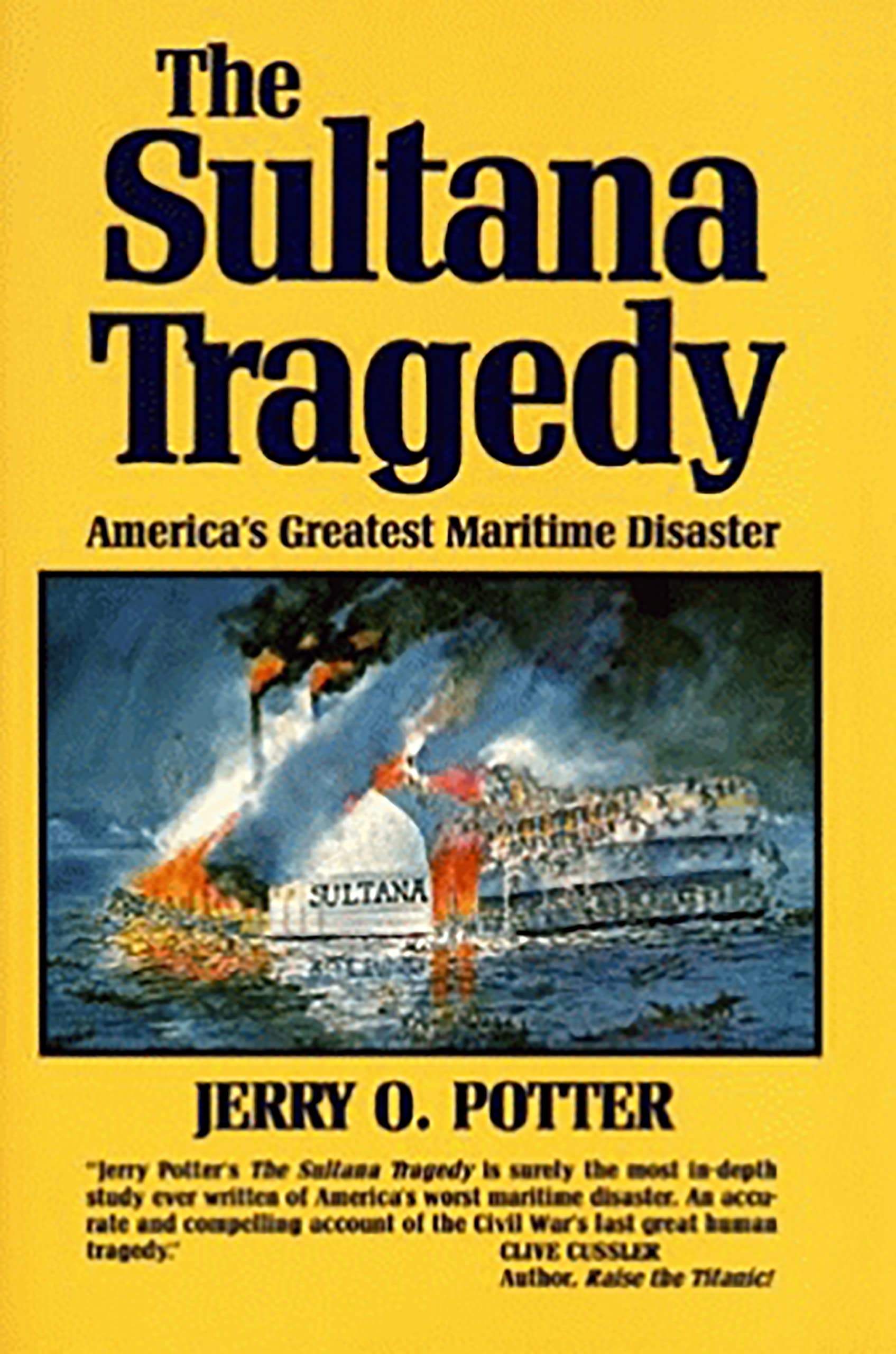 Sultana Tragedy, The: America’s Greatest Maritime Disaster