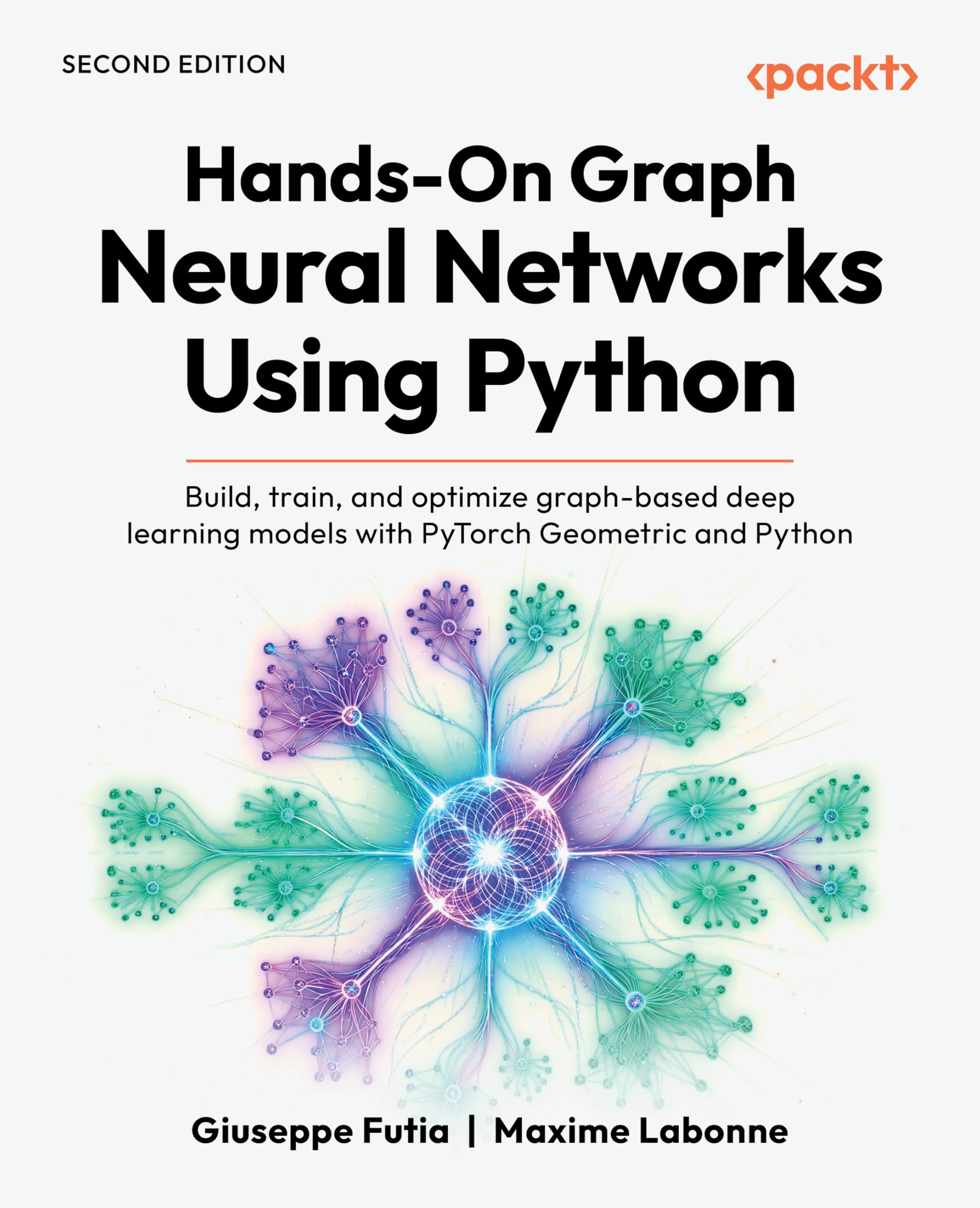 Hands-On Graph Neural Networks Using Python: Build, train, and optimize graph-based deep learning models with PyTorch Geometric and Python