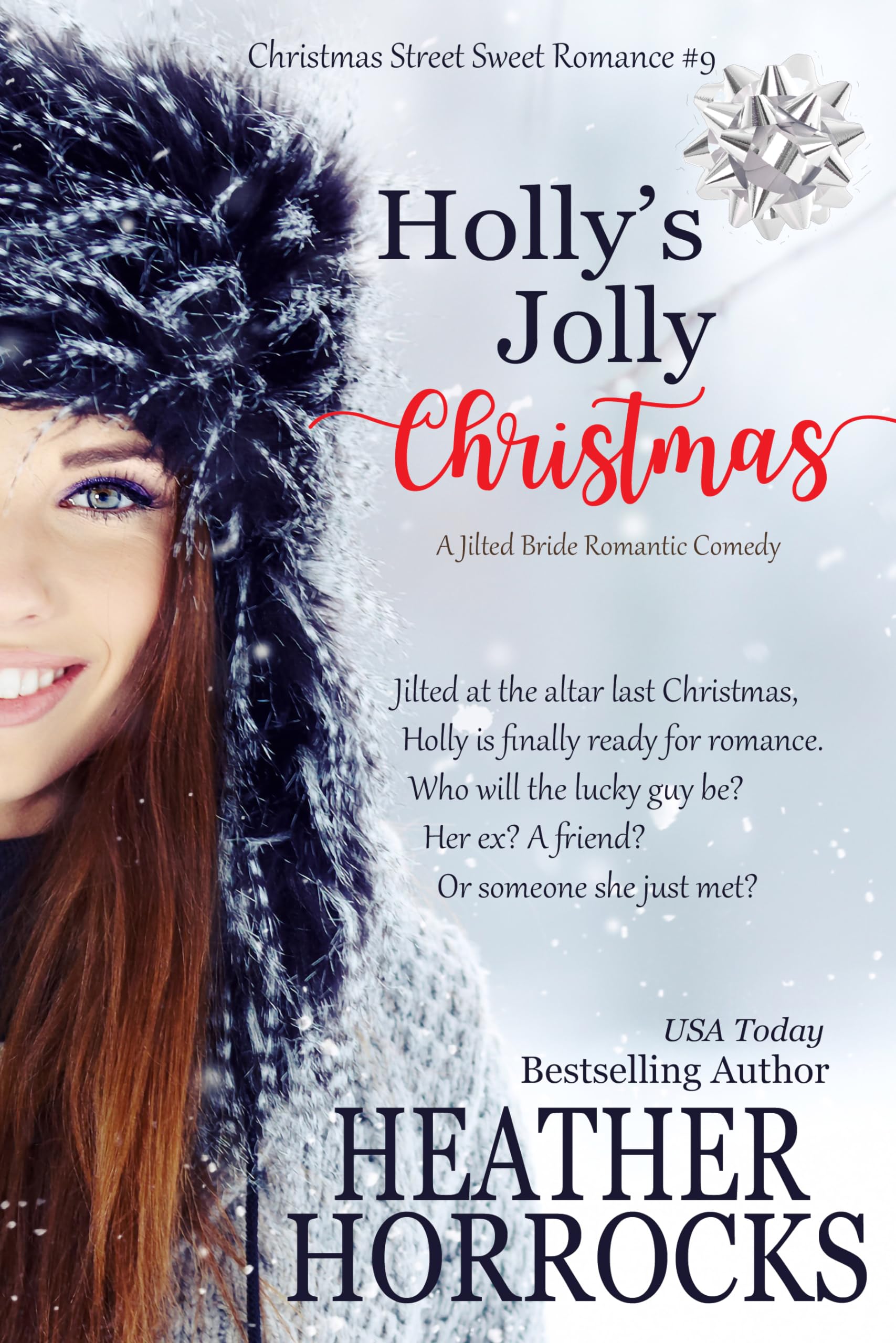 HOLLY'S JOLLY CHRISTMAS: A Jilted Bride Romantic Comedy (Christmas Street Sweet Romances Book 9)