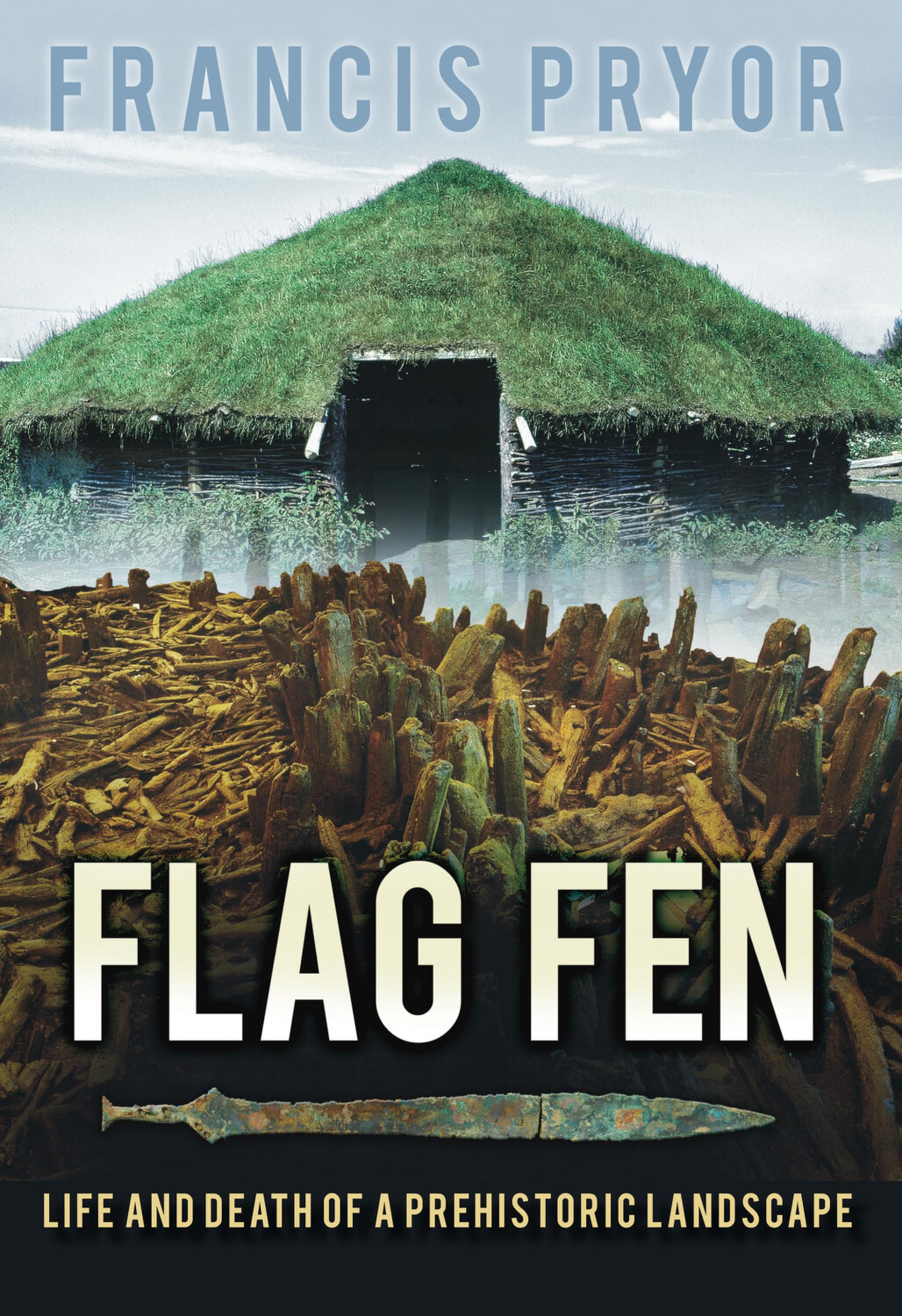 Flag Fen by Dr Francis Pryor PAPERBACK 9780752429007