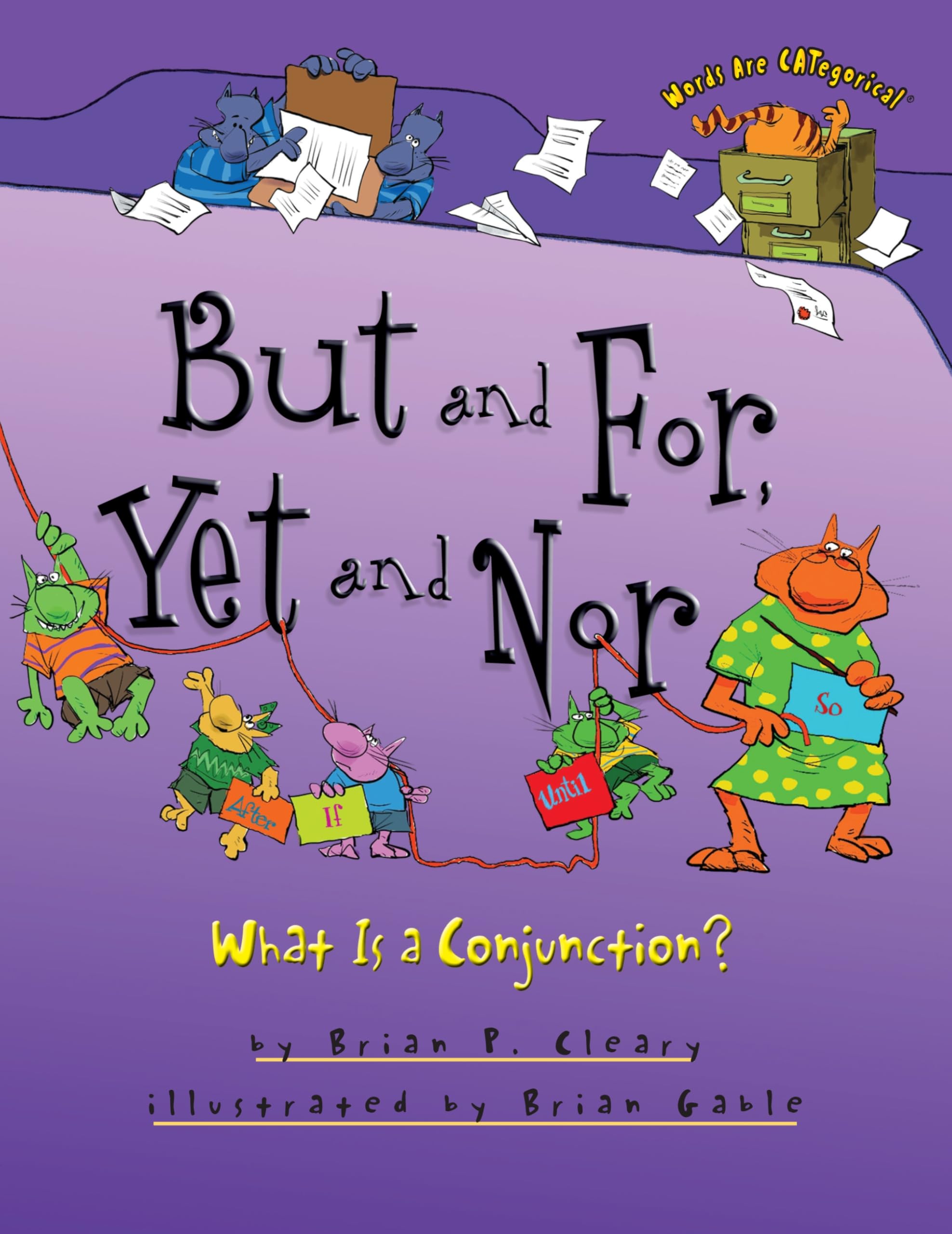 But and For, Yet and Nor: What Is a Conjunction? (Words Are CATegorical ®)