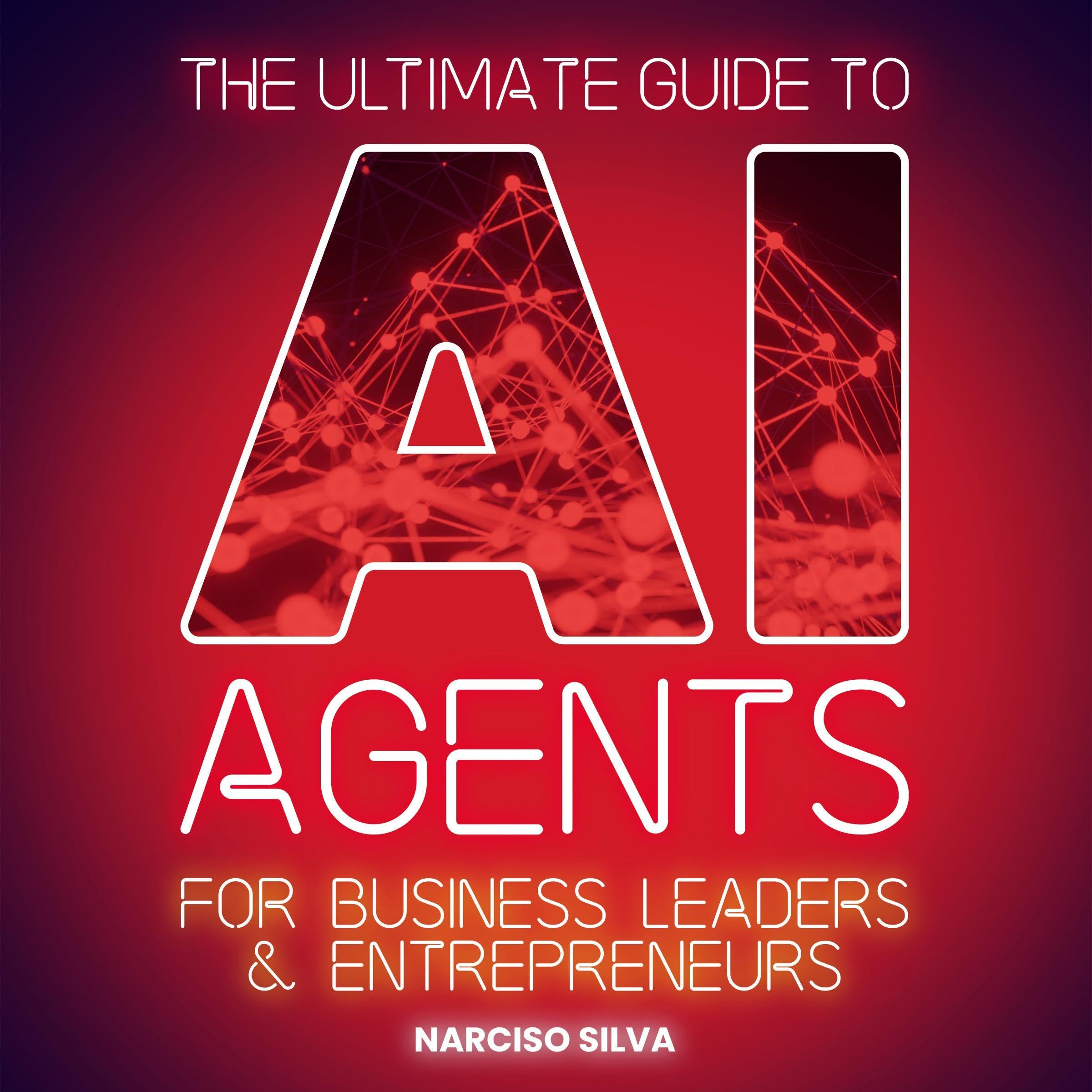 Cover art for The Ultimate Guide to AI Agents for Business Leaders and Entrepreneurs