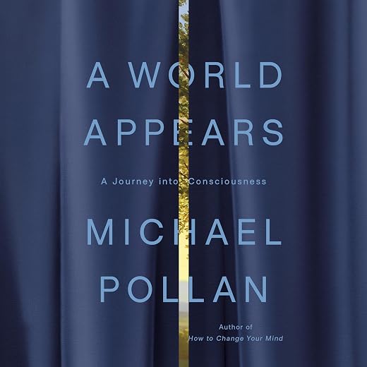 A World Appears: A Journey into Consciousness