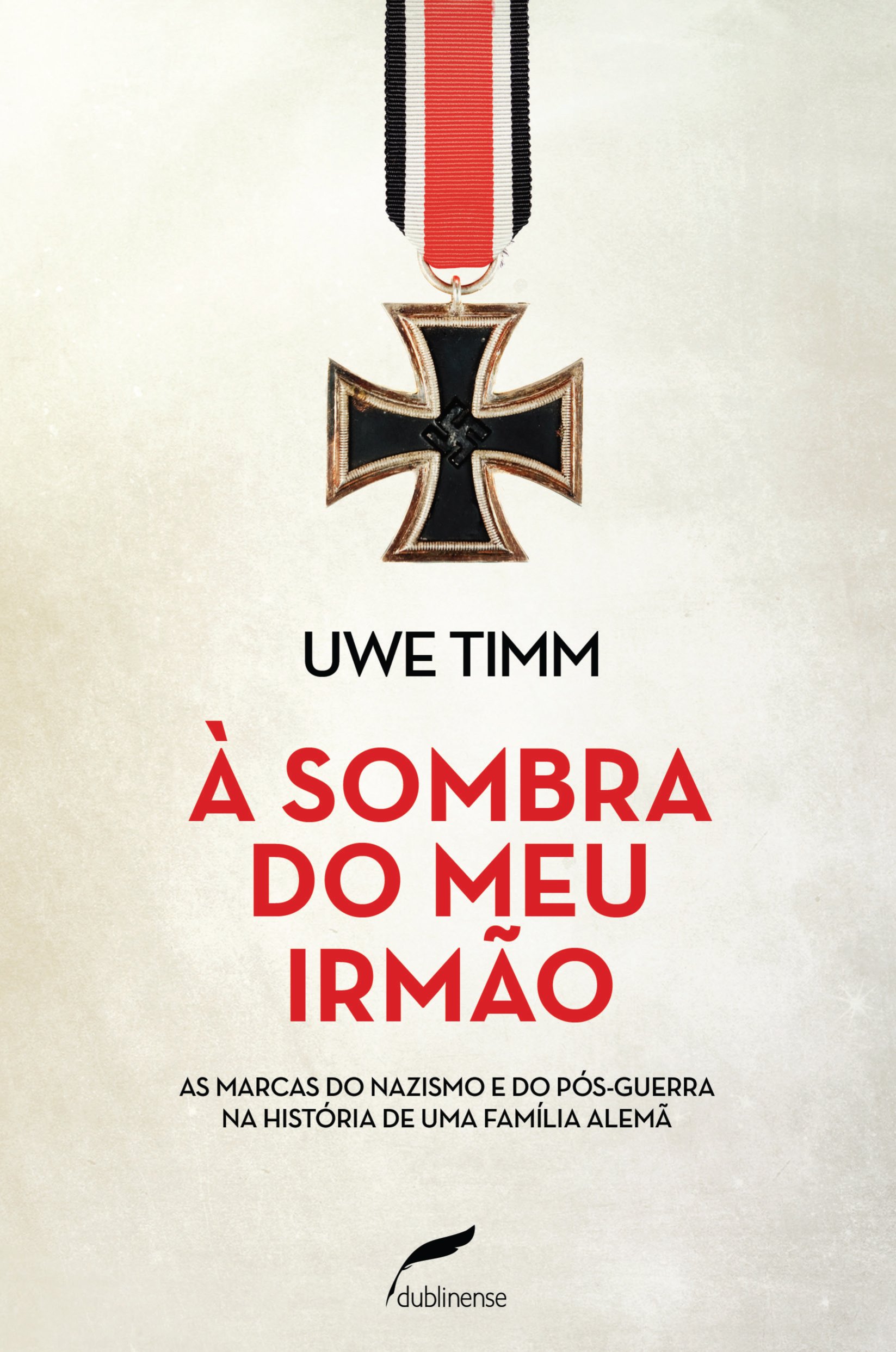 À sombra do meu irmão: As marcas do nazismo e do pós-guerra na história de uma família alemã (Portuguese Edition)