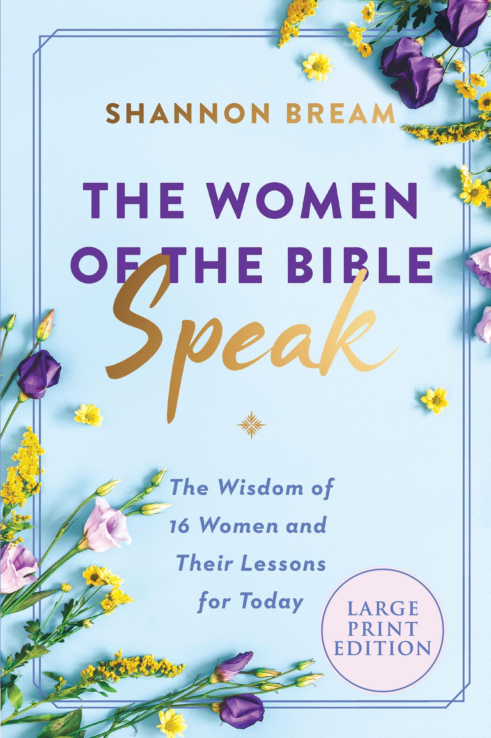 The Women of the Bible Speak: The Wisdom of 16 Women and Their Lessons for Today (European Society of Cardiology)