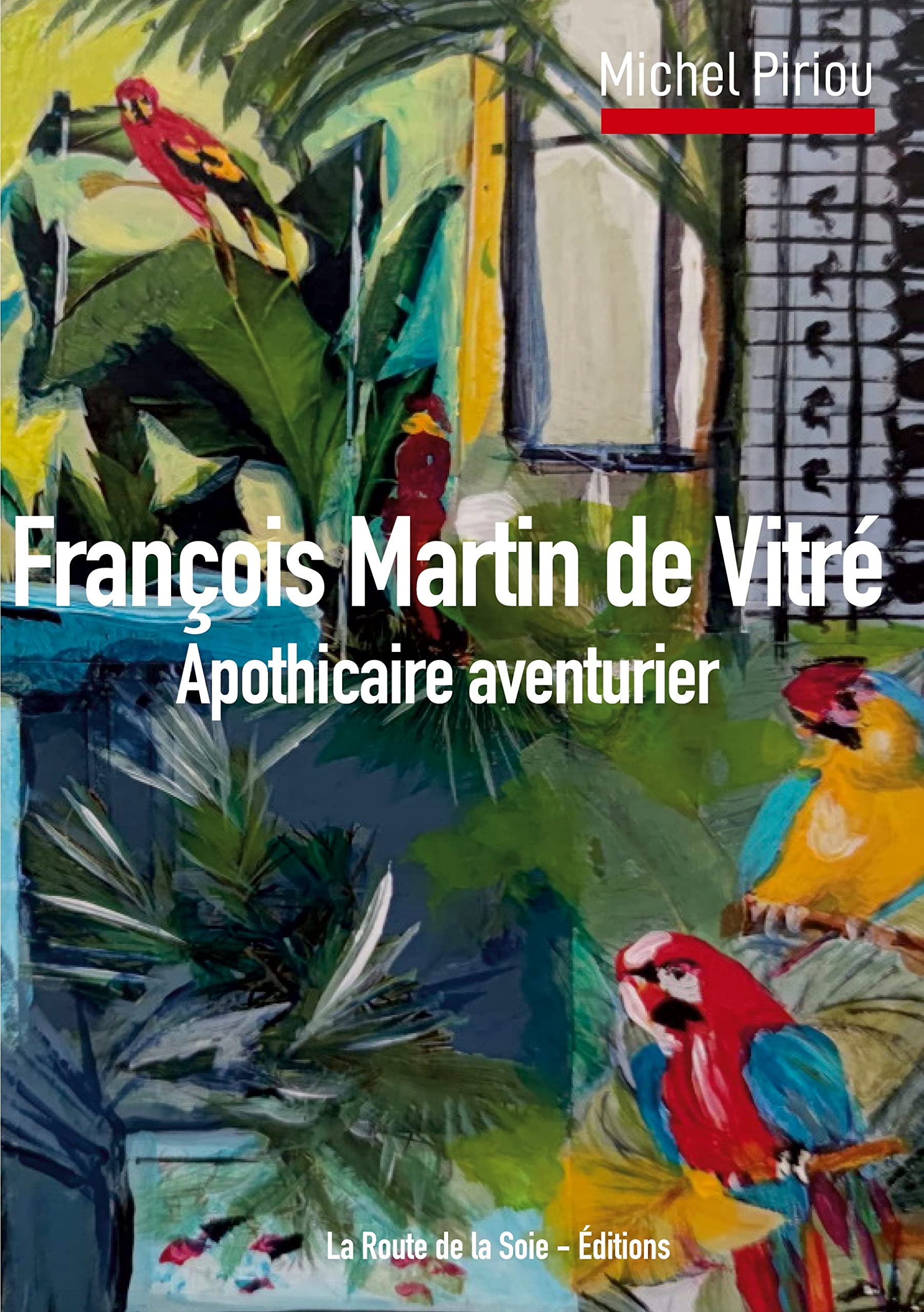 François Martin de Vitré: apothicaire aventurier