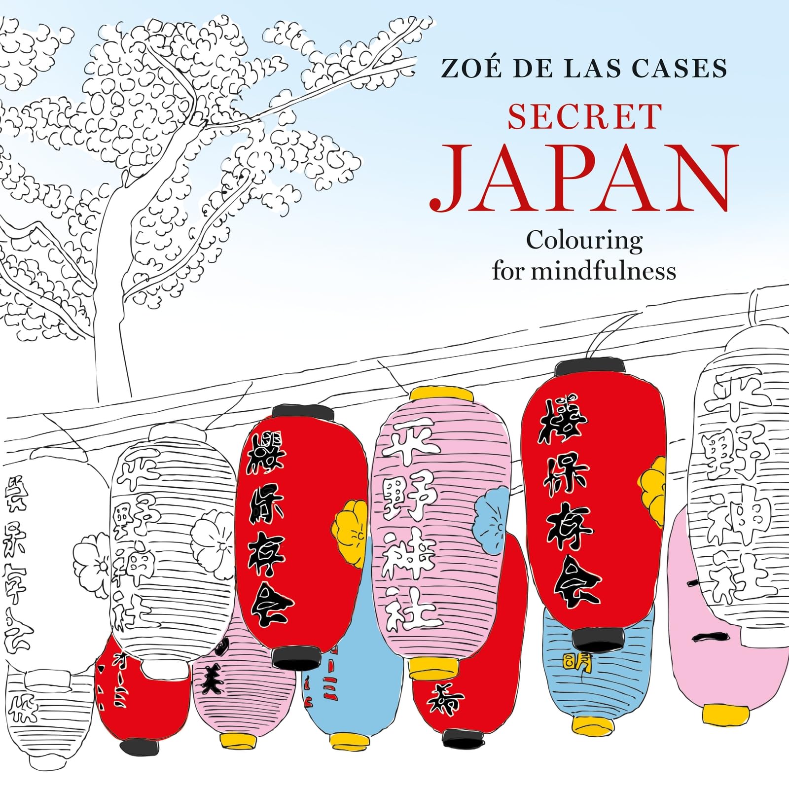 Zoé de Las Cases Secret Japan: Colouring for mindfulness