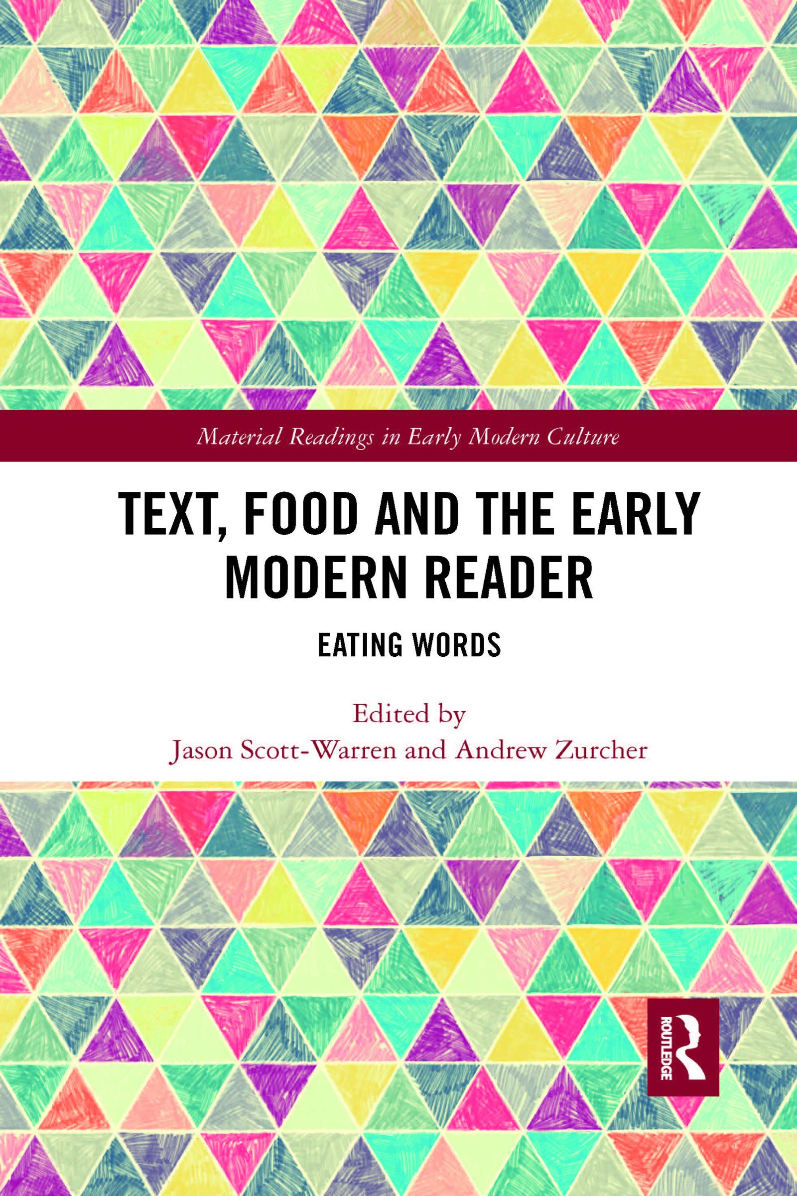 Text, Food and the Early Modern Reader: Eating Words (Material Readings in Early Modern Culture)
