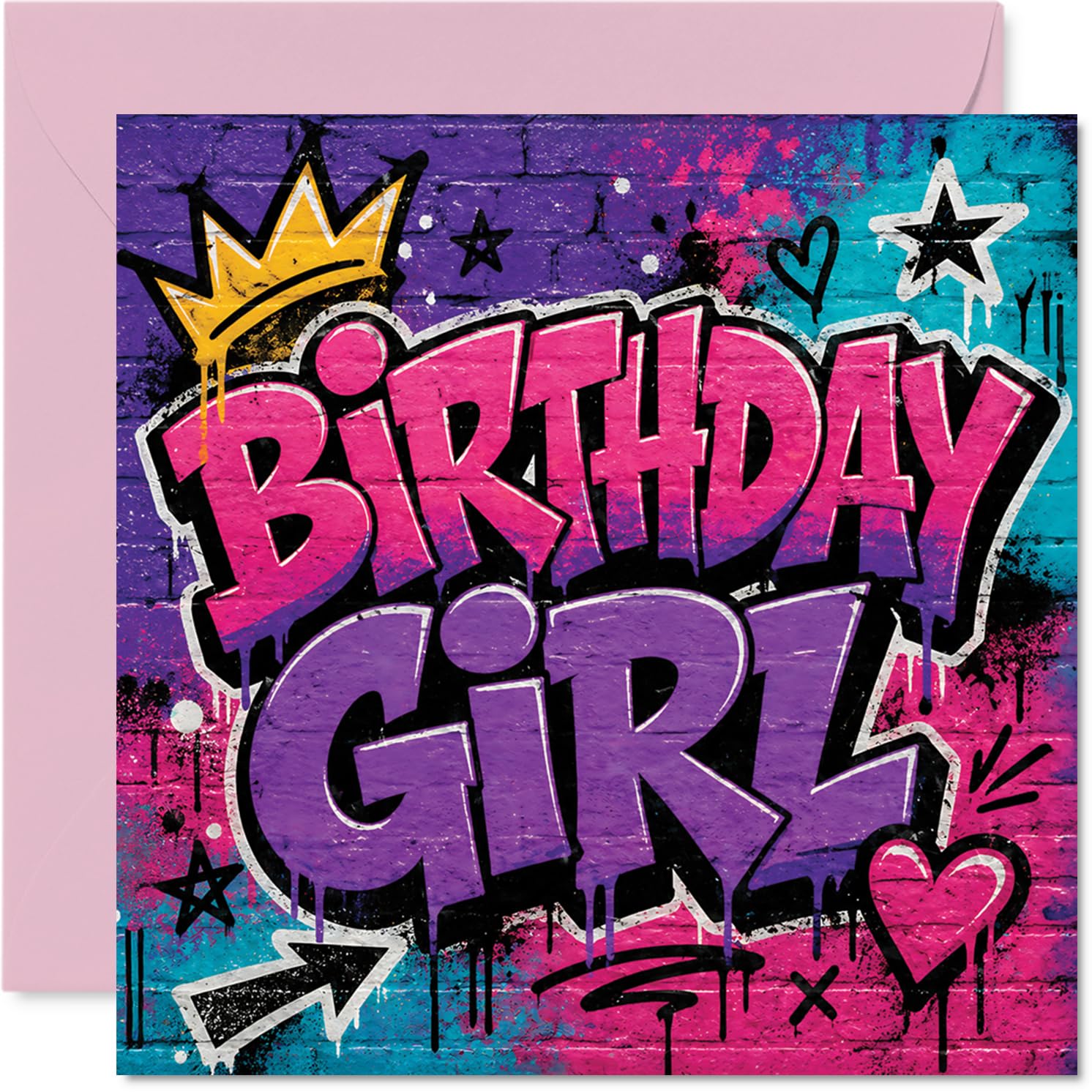 Playful Birthday Card - Bursting with Birthday Attitude - Graffiti BIRTHDAY GIRL with Crown, Hearts and Stars - 145mm Square, Envelope Included