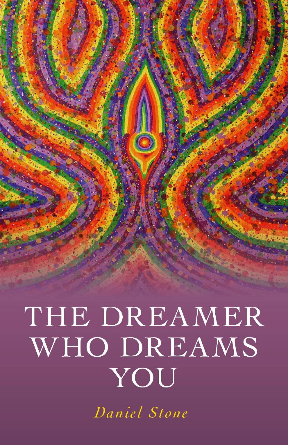 The Dreamer Who Dreams You: The Shaman, the Buddha, and the Conscious Dream