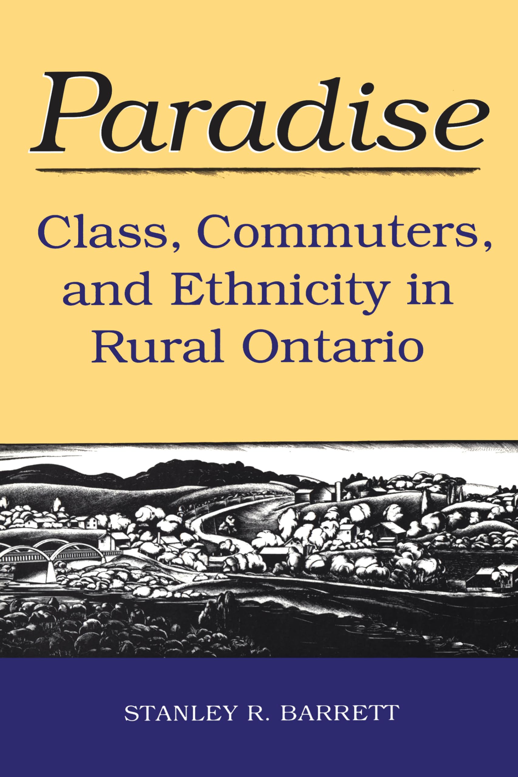 Paradise: Class, Commuters, and Ethnicity in Rural Ontario (Heritage)