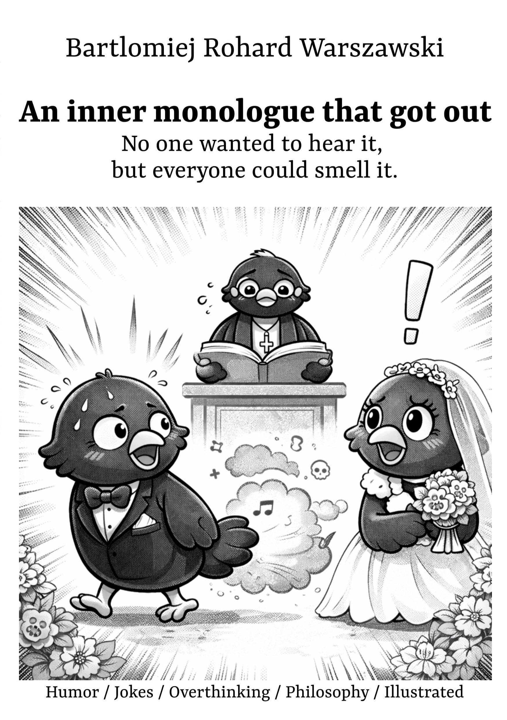 An inner monologue that got out: No one wanted to hear it, but everyone could smell it.