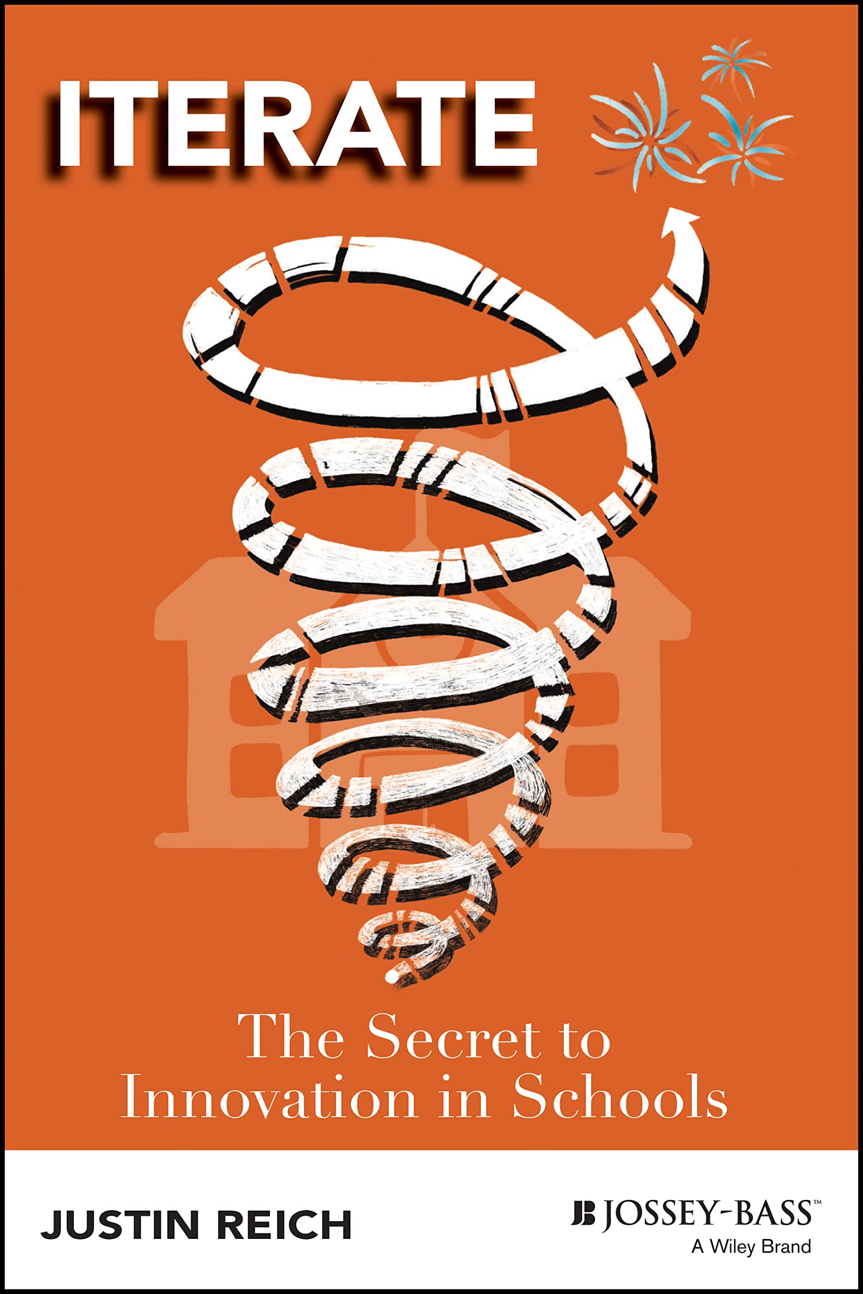 Iterate: The Secret to Innovation in Schools Paperback – 2 Nov. 2023