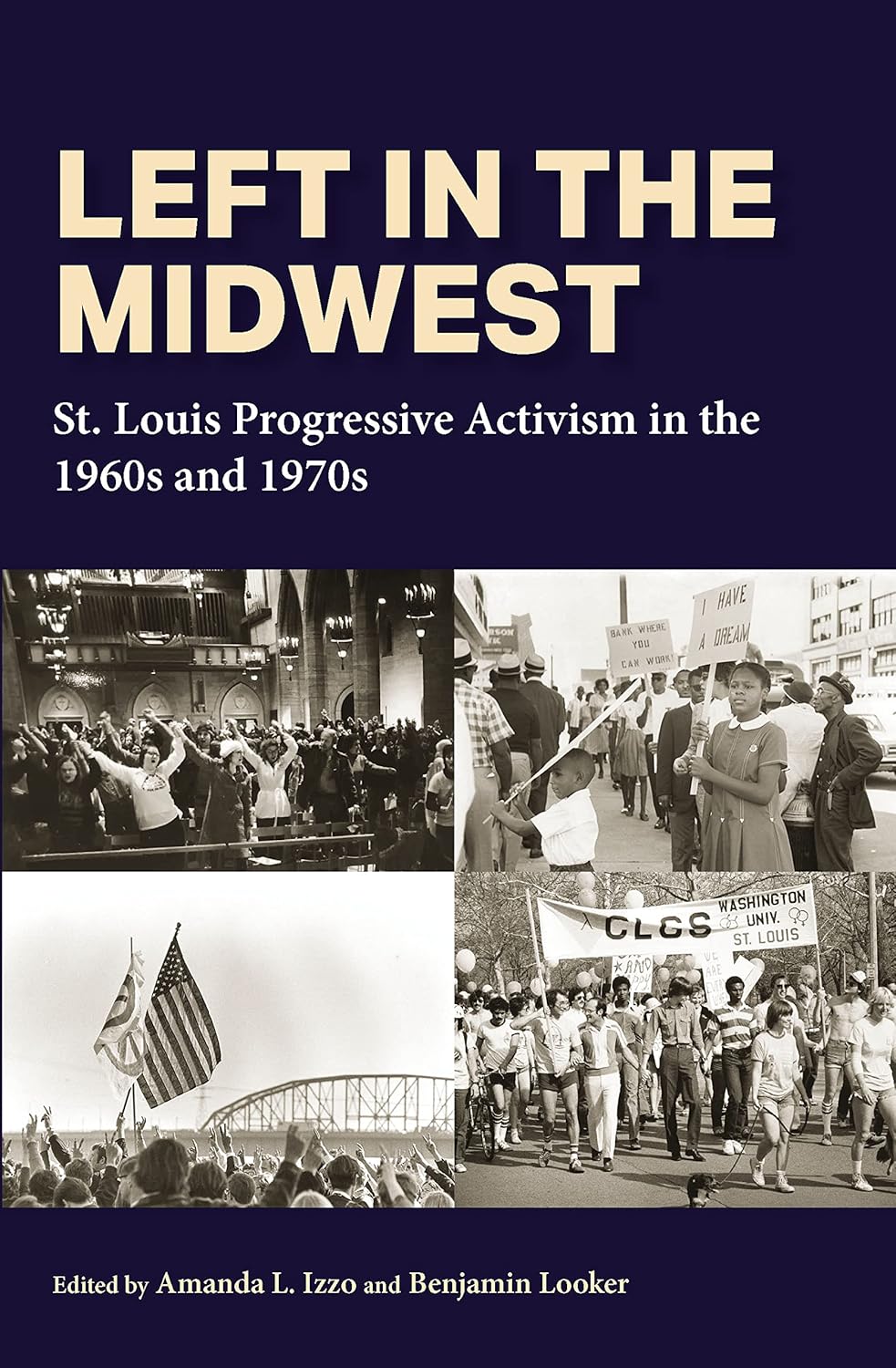 Left in the Midwest: St. Louis Progressive Activism in the 1960s and 1970s      Kindle Edition