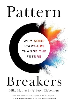 Patte Breakers: Why Some Start-Ups Change the Future-Wow! eBook