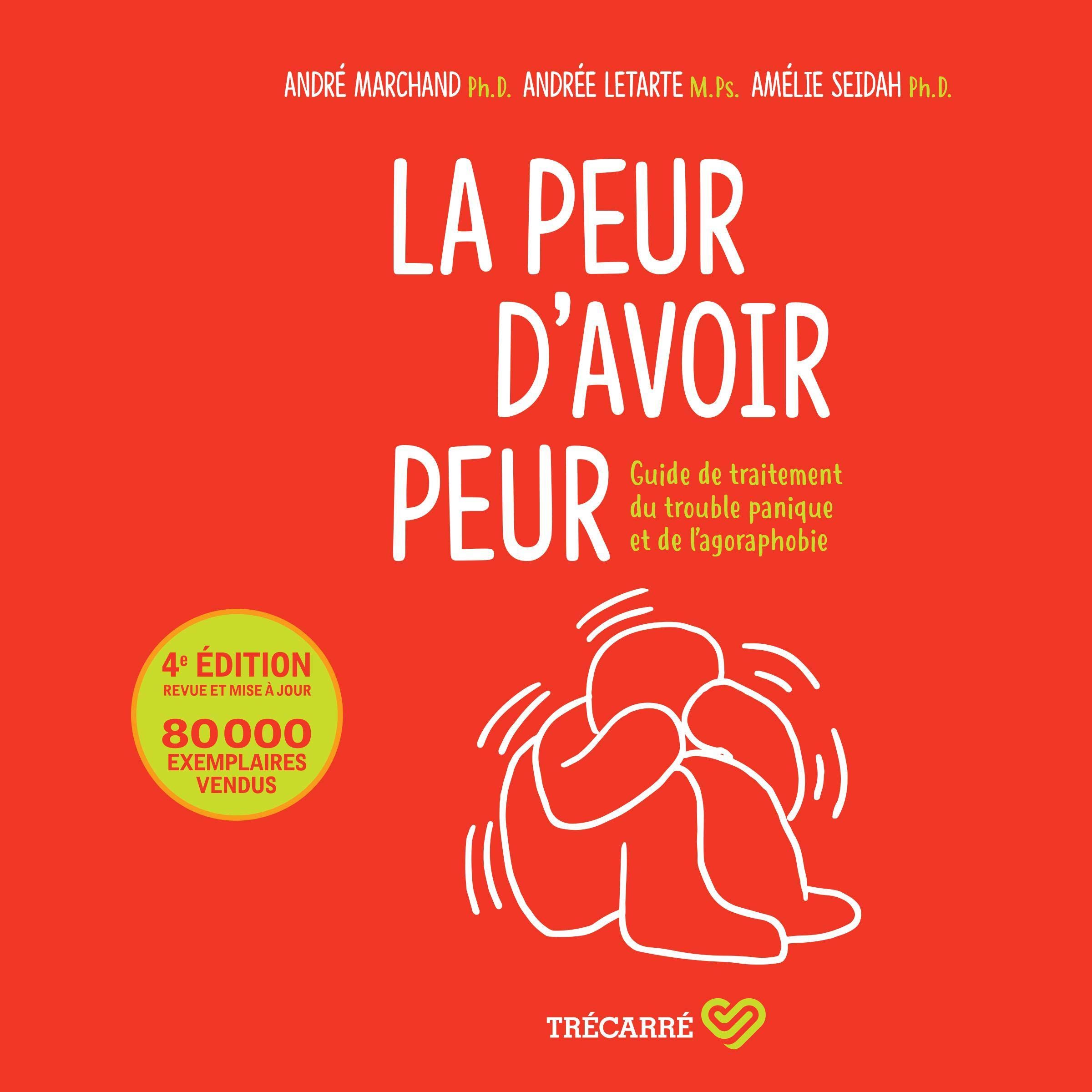La peur d'avoir peur: guide de traitement du trouble panique et de l'agoraphobie