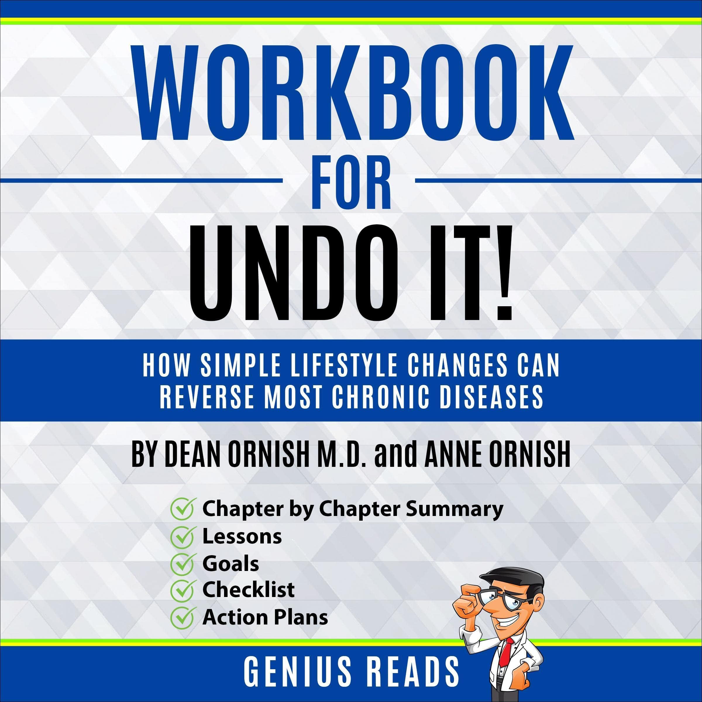 Workbook for Undo It! by Dean Ornish M.D. and Anne Ornish: How Simple Lifestyle Changes Can Reverse Most Chronic Diseases