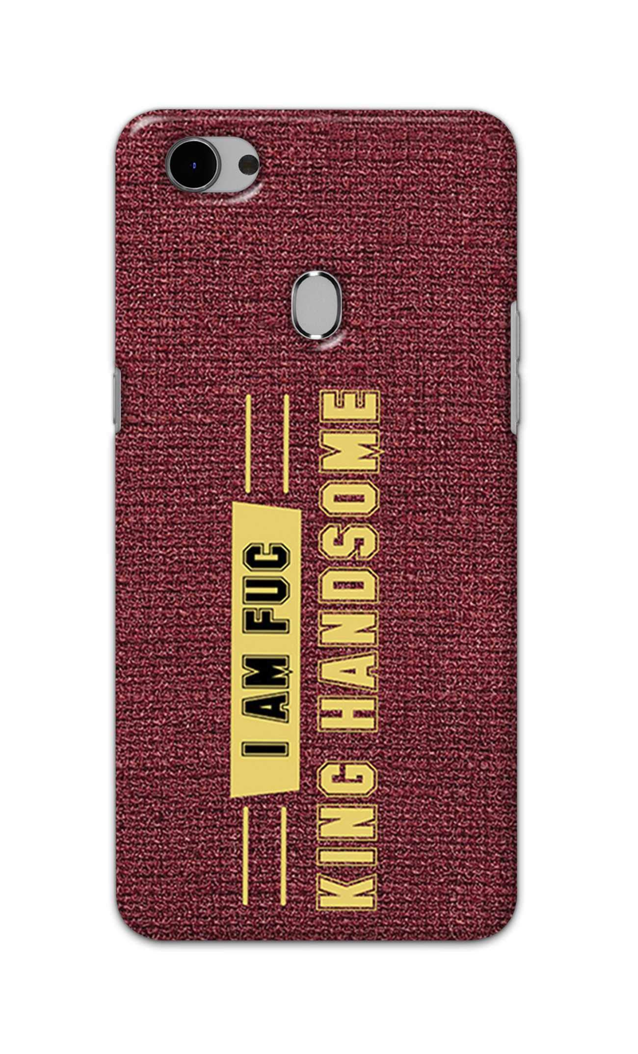 PRINTFIDAA I Am Fuk King Handsome Mulberry Background Designer Case for Oppo F7 Back Cover