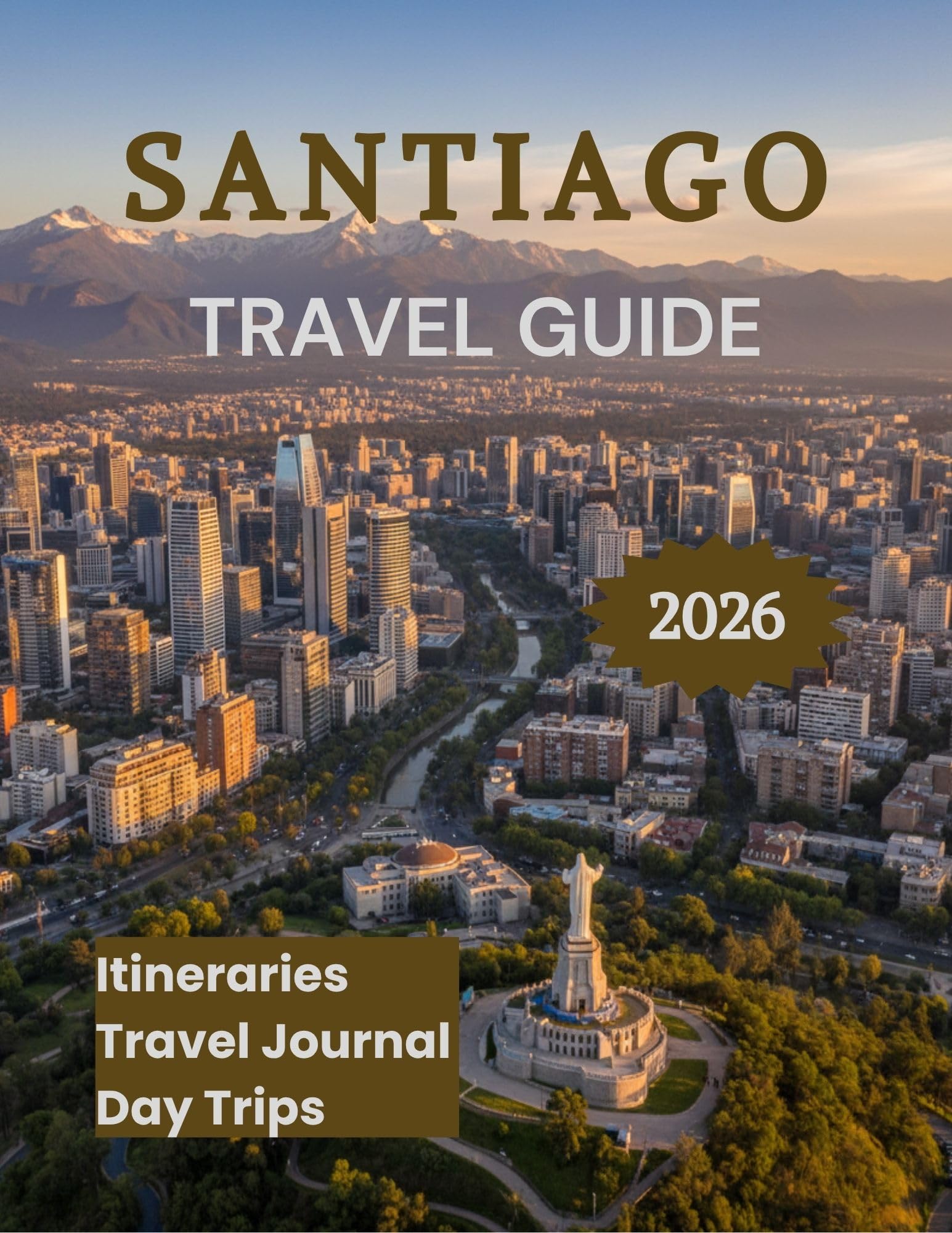 Santiago Travel Guide 2026: Discover Chile’s Capital Like a Local