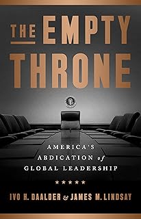 The Empty Throne: America's Abdication of Global Leadership
