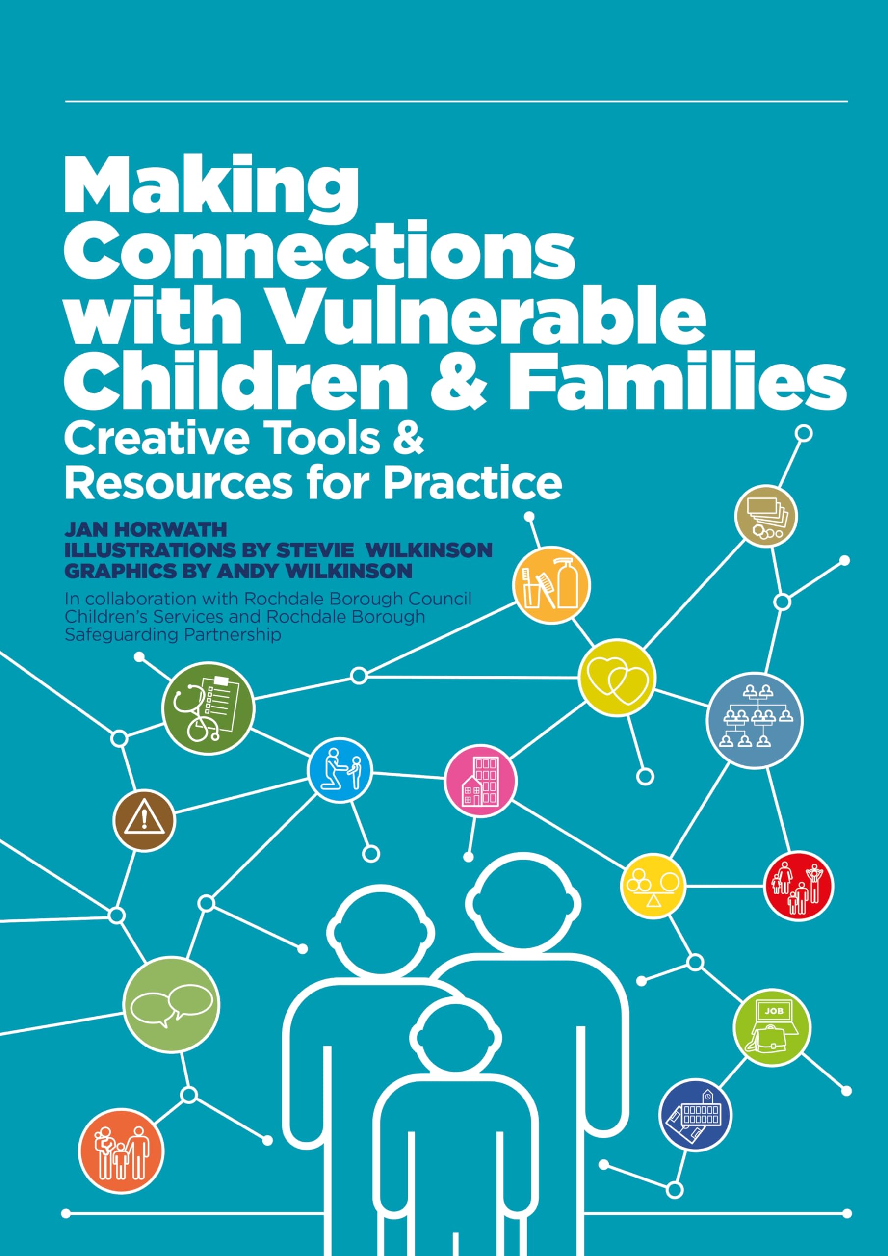 Making Connections with Vulnerable Children and Families: Creative Tools and Resources for Practice (with downloads)