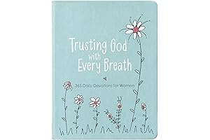 Trusting God With Every Breath: A Daily Devotional That Leads You Through...