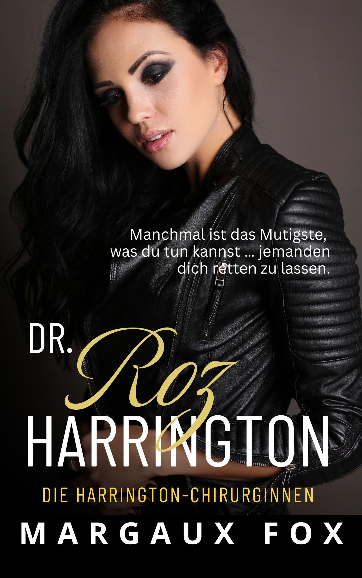 Dr. Roz Harrington: Eine leidenschaftliche, feindselig-zu-Liebende Ärztinnen-Romanze (Die Harrington-Chirurginnen 2)